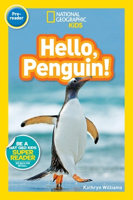 National Geographic Readers: Hello, Penguin! (Pre-Reader) by Williams, Kathryn