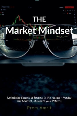 The Market Mindset by Amrit, Prem