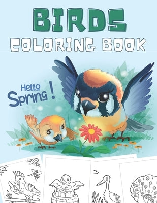 Hello Spring! - Birds Coloring Book: Coloring Book For Kids & Toddlers, 42 Unique Illustrations, Practice For Stress Relief by Barrys, Oscar