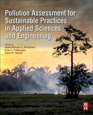 Pollution Assessment for Sustainable Practices in Applied Sciences and Engineering by Mohamed, Abdel-Mohsen O.