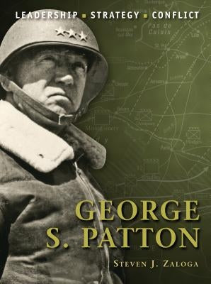 George S. Patton by Zaloga, Steven J.