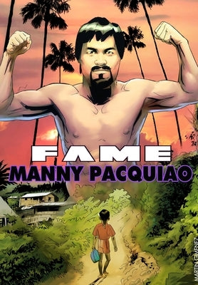 Fame: Manny Pacquiao by Esquivel, Eric M.