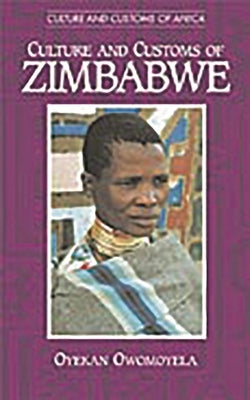 Culture and Customs of Zimbabwe by Owomoyela, Oyekan