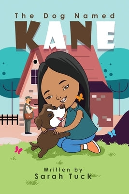 The Dog Named Kane by Tuck, Sarah