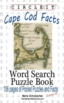 Circle It, Cape Cod Facts, Word Search, Puzzle Book by Lowry Global Media LLC