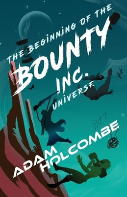 Bounty Inc. by Holcombe, Adam