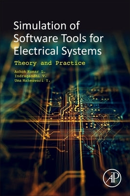 Software Tools for the Simulation of Electrical Systems: Theory and Practice by Kumar, Ashok L.