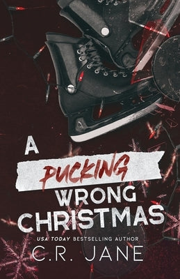 A Pucking Wrong Christmas: A Hockey Romance by Jane, C. R.
