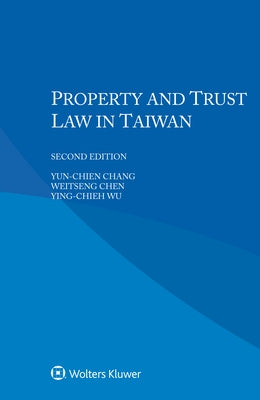 Property and Trust Law in Taiwan by Chang, Yun-Chien