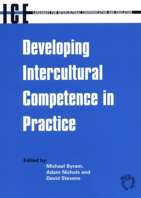 Developing Intercultural Competence in Practice by Byram, Michael