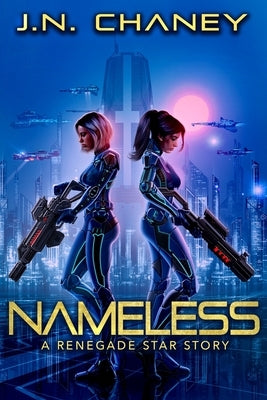Nameless: A Renegade Star Story by Chaney, J. N.
