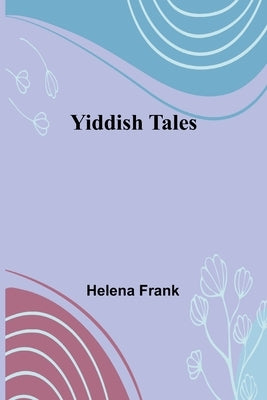 Yiddish Tales by Frank, Helena