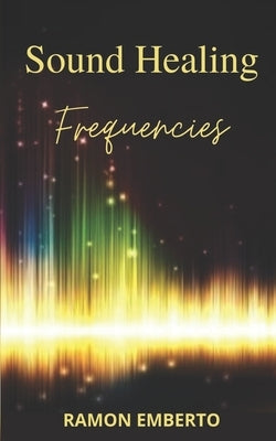 Sound Healing Frequencies by Ankins, Tory