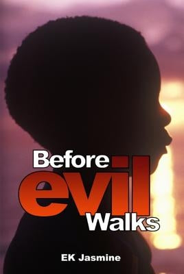 Before Evil Walks by Jasmine, Ek