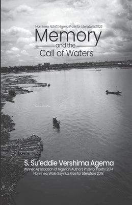 Memory and the Call of Waters by Vershima Agema, S. Sueddie