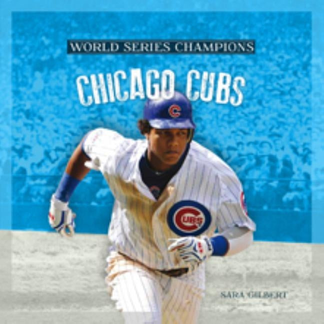 Chicago Cubs by Gilbert, Sara