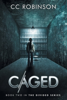 Caged: Book Two in the Divided Series by Robinson, CC
