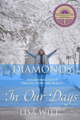 Diamonds In Our Days: Discovering God's Healing Hope and Beauty by Wilt, Lisa