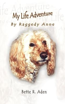 My Life Adventure by Aden, Bette R.