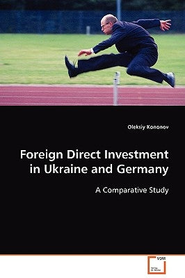 Foreign Direct Investment in Ukraine and Germany by Kononov, Oleksiy