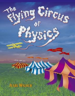 The Flying Circus of Physics by Walker, Jearl