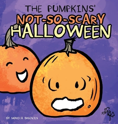 The Pumpkins' Not-So-Scary Halloween by Bruenjes, Monica