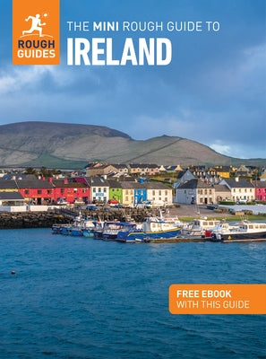 The Mini Rough Guide to Ireland: Travel Guide with eBook by Guides, Rough