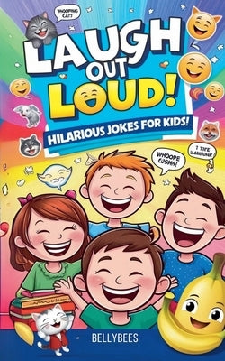Laugh Out Loud: Hilarious Jokes for Kids! by Wijewickrama, Rohanthi