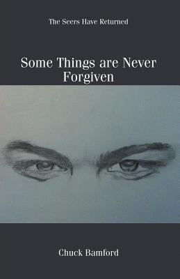 Some Things Are Never Forgiven by Bamford, Chuck