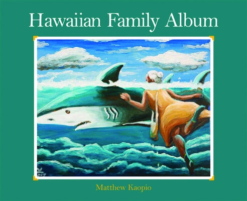 Hawaiian Family Album by Matthew Kaopio