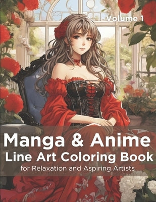 Manga & Anime Line Art Coloring Book, Volume 1: Adult Coloring Book for Relaxation and Aspiring Artists by Turner, Theodor