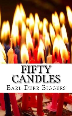Fifty Candles by Biggers, Earl Derr