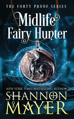 Midlife Fairy Hunter: A Paranormal Women's Fiction Novel by Mayer, Shannon