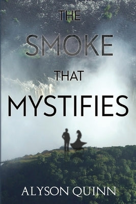 The Smoke that Mystifies by Quinn, Alyson