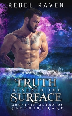 Truth Beneath the Surface: Mountain Mermaids (Sapphire Lake) by Raven, Rebel