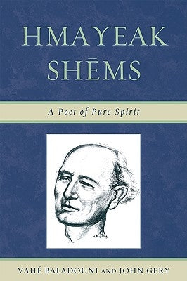 Hmayeak Shems: A Poet of Pure Spirit by Gery, John
