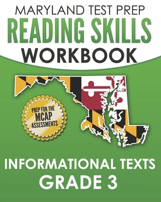 MARYLAND TEST PREP Reading Skills Workbook Informational Texts Grade 3: Preparation for the MCAP English Language Arts Assessments by Hawas, M.