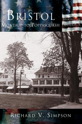 Bristol: Montaup to Poppasquash by Simpson, Richard V.