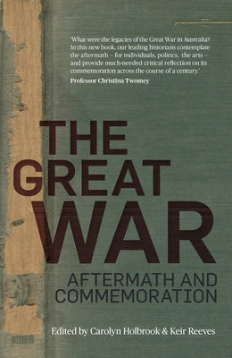 The Great War: Aftermath and Commemoration by Holbrook, Carolyn