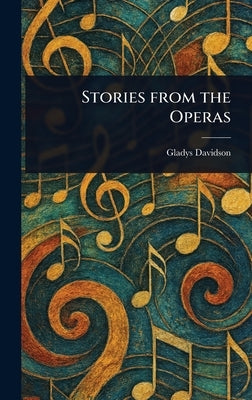 Stories From the Operas by Davidson, Gladys