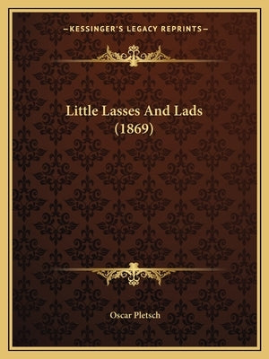 Little Lasses and Lads (1869) by Pletsch, Oscar