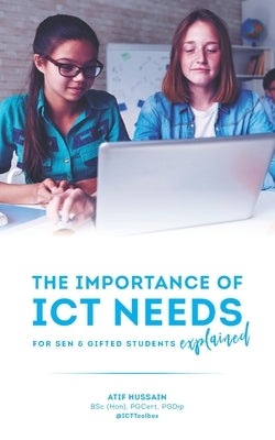 The Importance of ICT Needs For SEN & Gifted Students Explained by Hussain, Atif