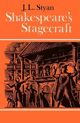 Shakespeare's Stagecraft by Styan, J. L.