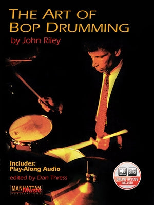 The Art of Bop Drumming: Book & Online Audio by Riley, John