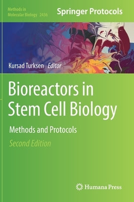 Bioreactors in Stem Cell Biology: Methods and Protocols by Turksen, Kursad