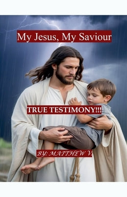 My Jesus, My Saviour by V, Matthew