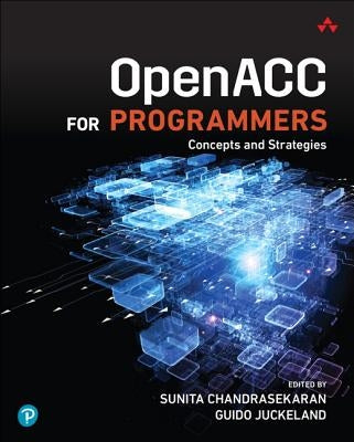 Openacc for Programmers: Concepts and Strategies by Chandrasekaran, Sunita