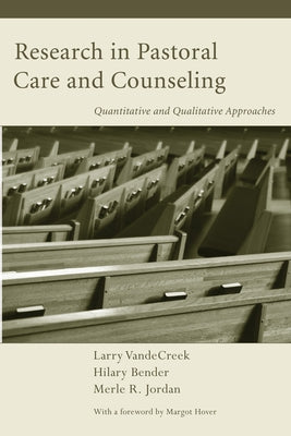 Research in Pastoral Care and Counseling by Vandecreek, Larry