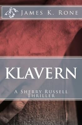Klavern: A Sherry Russell Thriller by Rone, James K.