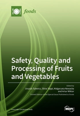 Safety, Quality and Processing of Fruits and Vegetables by Tylewicz, Urszula